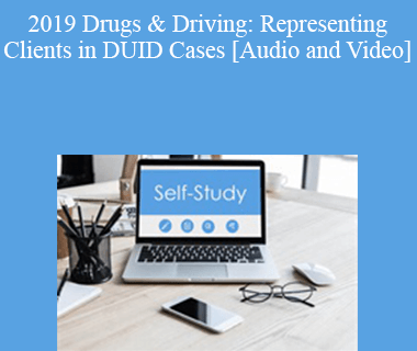The Missouribar - 2019 Drugs & Driving: Representing Clients in DUID Cases