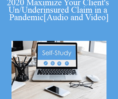 The Missouribar - 2020 Maximize Your Client's Un/Underinsured Claim in a Pandemic