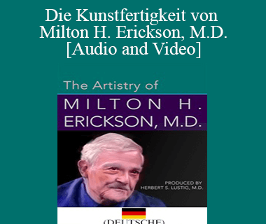 Herbert S. Lustig & Milton H. Erickson - Die Kunstfertigkeit von Milton H. Erickson