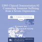EP05 Clinical Demonstration 02 - Counseling Someone Suffering from a Severe Depression - William Glasser
