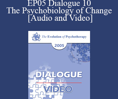 EP05 Dialogue 10 - The Psychobiology of Change - Ernest Rossi