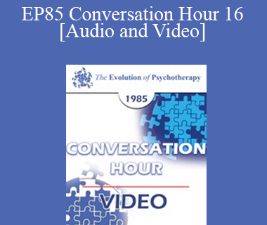 EP85 Conversation Hour 16 - Joseph Wolpe