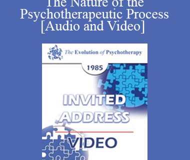 EP85 Invited Address 10a - The Nature of the Psychotherapeutic Process - Judd Marmor