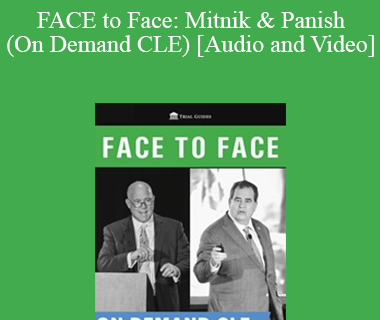 Trial Guides - FACE to Face: Mitnik & Panish (On Demand CLE)