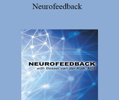 Bessel van der Kolk - Neurofeedback with Bessel van der Kolk