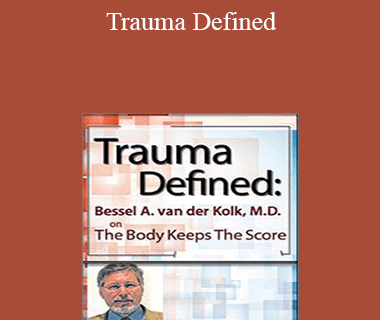 Bessel van der Kolk - Trauma Defined: Bessel van der Kolk on The Body Keeps the Score