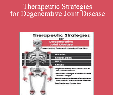 Chad M. Thompson - Therapeutic Strategies for Degenerative Joint Disease: Overcoming Pain and Improving Function