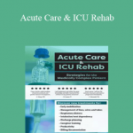 Cindy Bauer - Acute Care & ICU Rehab: Strategies for the Medically Complex Patient