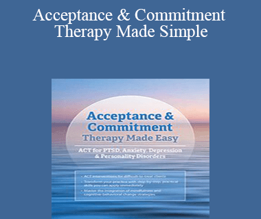Daniel Moran - Acceptance & Commitment Therapy Made Simple: ACT for PTSD