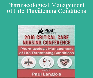 Dr. Paul Langlois - Pharmacological Management of Life Threatening Conditions