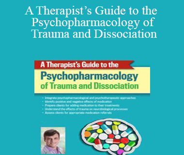 Frank Anderson - A Therapist’s Guide to the Psychopharmacology of Trauma and Dissociation