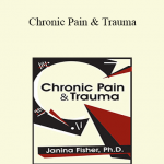 Janina Fisher - Chronic Pain & Trauma