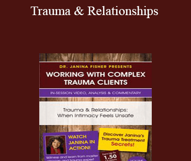 Janina Fisher - Trauma & Relationships: When Intimacy Feels Unsafe