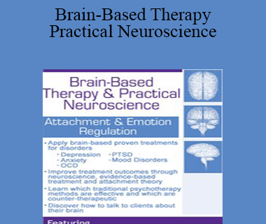 Jennifer Sweeton - Brain-Based Therapy & Practical Neuroscience: Attachment & Emotion Regulation