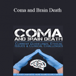 Joyce Campbell - Coma and Brain Death: Current Guidelines