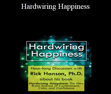 Rick Hanson - Hardwiring Happiness