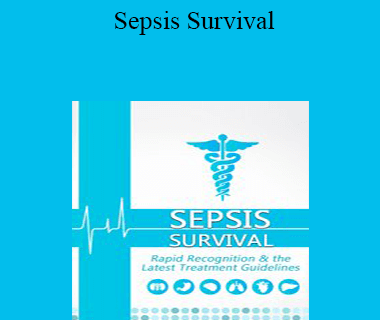 Robin Gilbert - Sepsis Survival: Rapid Recognition & the Latest Treatment Guidelines