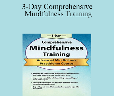 Rochelle Calvert - 3-Day Comprehensive Mindfulness Training: Advanced Mindfulness Practitioner Course