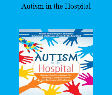 Susan Hamre - Autism in the Hospital: Supportive Strategies for Sensory