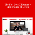 Dr. Walsh - The Flat Loss Dilemma + Importance of Detox