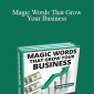 Ted Nicholas - Magic Words That Grow Your Business