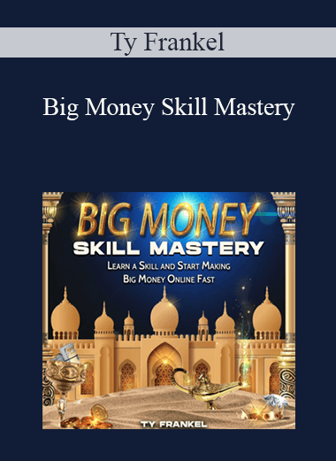 Ty Frankel - Big Money Skill Mastery