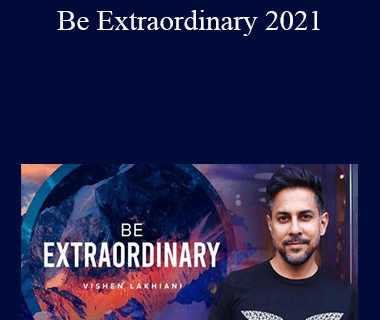 Vishen Lakhiani - Be Extraordinary 2021