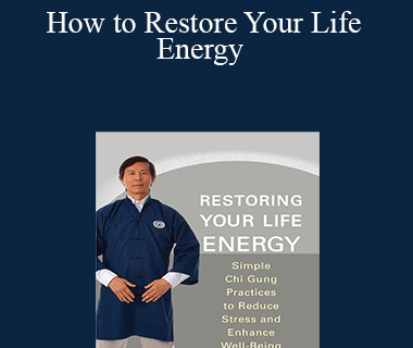 Waysun Liao - How to Restore Your Life Energy