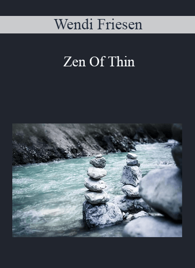 Wendi Friesen - Zen Of Thin