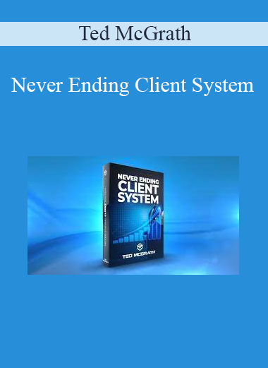 Ted McGrath - Never Ending Client System