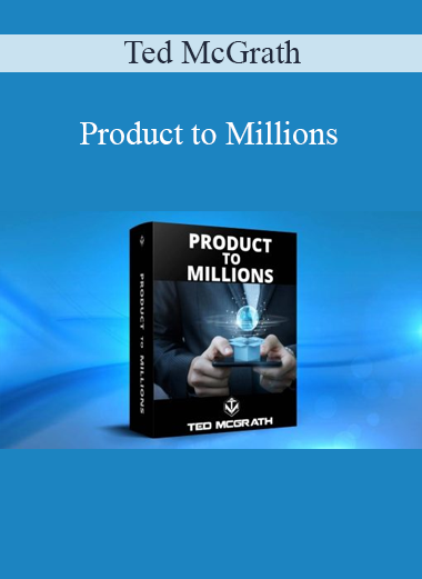 Ted McGrath - Product to Millions