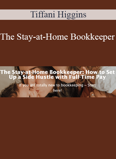 Tiffani Higgins - The Stay-at-Home Bookkeeper