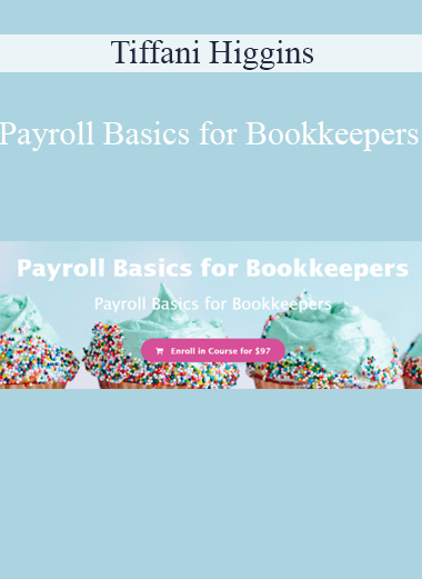 Tiffani Higgins - Payroll Basics for Bookkeepers