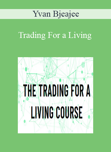 Yvan Bjeajee - Trading For a Living
