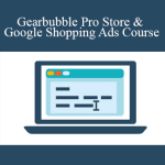 Will Haimerl - Gearbubble Pro Store & Google Shopping Ads Course