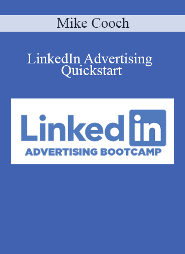 Mike Cooch - LinkedIn Advertising Quickstart