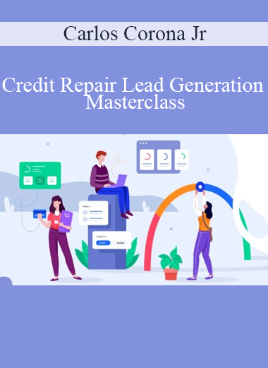 Carlos Corona Jr - Credit Repair Lead Generation Masterclass