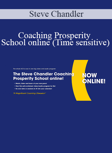 Steve Chandler - Coaching Prosperity School online (Time sensitive)