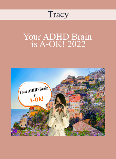 Tracy - Your ADHD Brain is A-OK! 2022