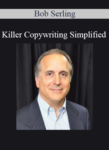 Bob Serling - Killer Copywriting Simplified