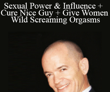 David Shade - Sexual Power & Influence + Cure Nice Guy + Give Women Wild Screaming Orgasms