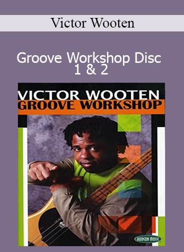 Victor Wooten - Groove Workshop Disc 1 & 2
