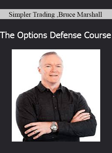 Simpler Trading, Bruce Marshall - The Options Defense Course