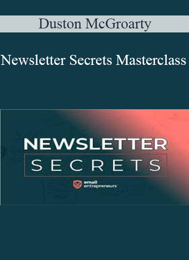 Duston McGroarty - Newsletter Secrets Masterclass