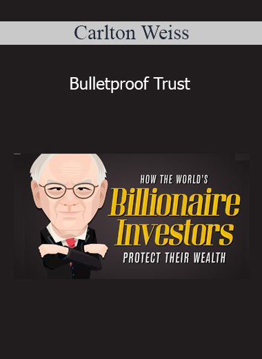 Carlton Weiss - Bulletproof Trust