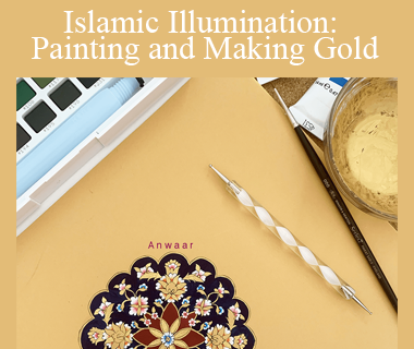 Esra Alhamal - Islamic Illumination: Painting and Making Gold