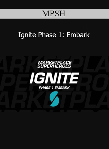 MPSH - Ignite Phase 1: Embark MPSH - Ignite Phase 1: Embark