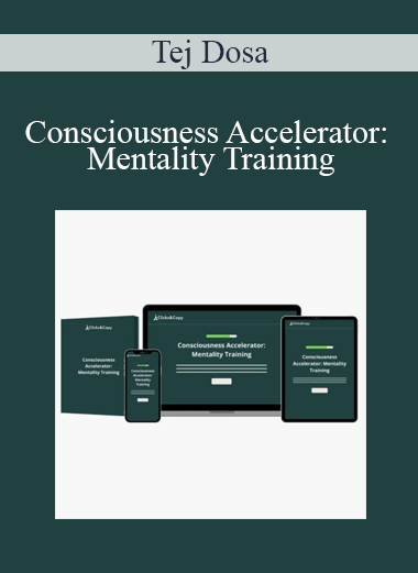 Tej Dosa - Consciousness Accelerator: Mentality Training
