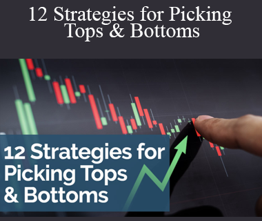 Bkforex - 12 Strategies for Picking Tops & Bottoms