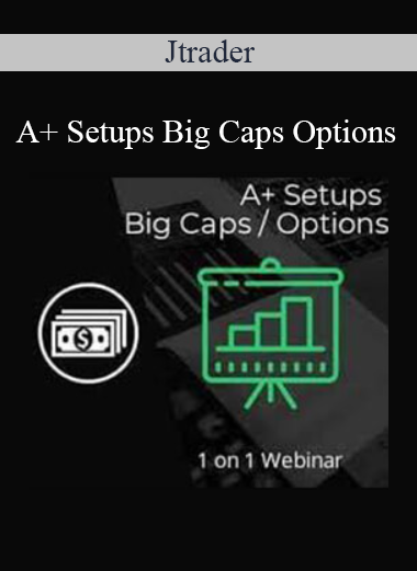 Jtrader - A+ Setups Big Caps Options